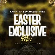 Knight SA & Da Master Pres. Easter Exclusive Mix (2025 Edition)