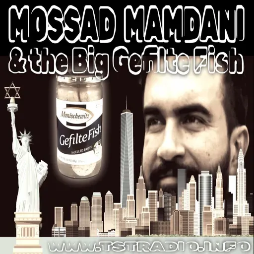 Mossad Mamdani & the Big Gefilte Fish (11/6/25)