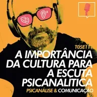 111 - A importância da cultura para a escuta psicanalítica