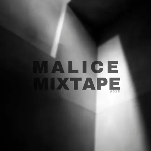 Malice Mixtape #018
