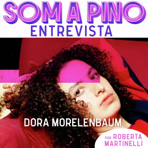Dora Morelenbaum: 'Eu devo à música'