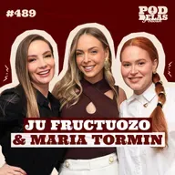JU FRUCTUOZO E MARIA TORMIN - PODDELAS PODCAST ESPECIAL REACT SAC #489