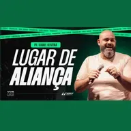 Lugar de Aliança - Pr. Ismael Oliveira