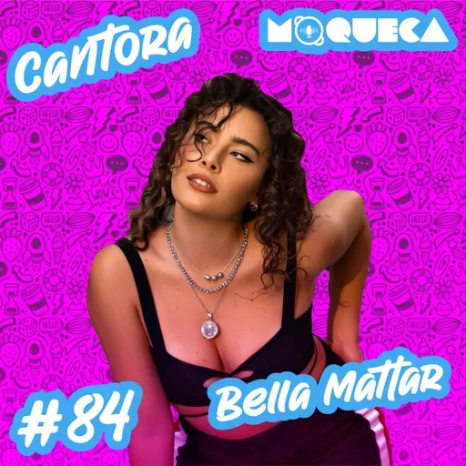 Moqueca Podcast #84 Cantora e compositora - Bella Mattar