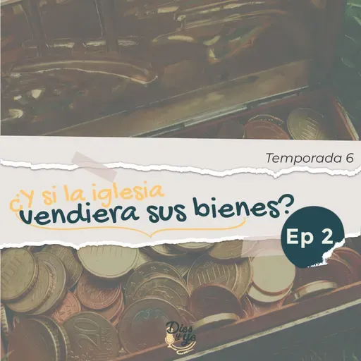 T6 E2 ¿Y si la Iglesia vendiera sus bienes?