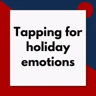 Tapping for holiday stress (Pod #679)