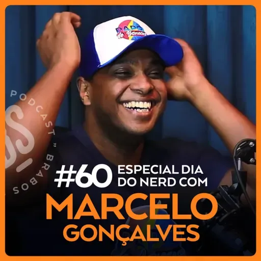 MARCELO GONÇALVES (O NERD) - BRABOS PODCAST - #60