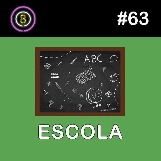#63 - Escola