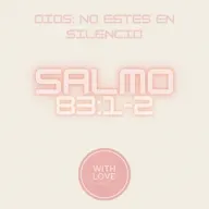 Salmo 83: “Dios: no estés en silencio”