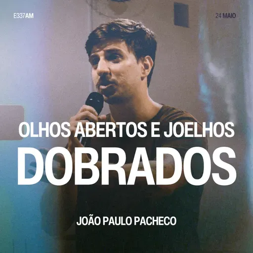 Olhos Abertos e Joelhos Dobrados - João Paulo Pacheco