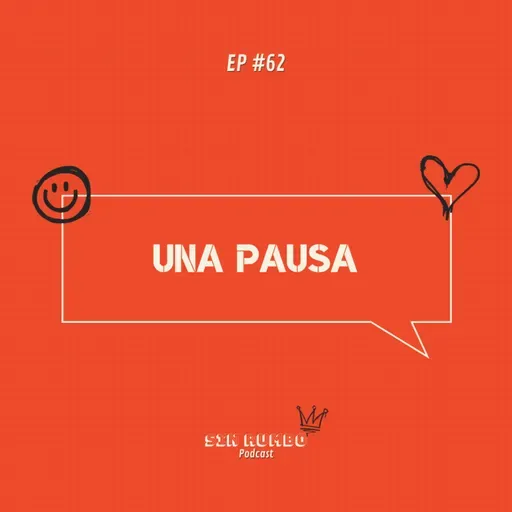 Una pausa - EP #62
