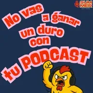 No vas a ganar un duro con tu podcast