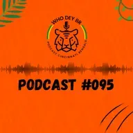 Who Dey BR Episódio 095 - O que acontece?
