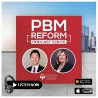 PBM Reform Update from CPhA | PBM Reform Podcast