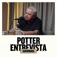 GUERRINHA no 🎙️ Potter Entrevista​