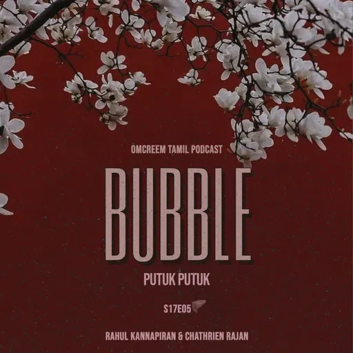 #150 S17-E5 Bubble - "Putuk Putuk"