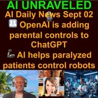 AI Daily News Rundown: 🧑‍🧑‍🧒 OpenAI is adding parental controls to ChatGPT, 🦾 AI helps paralyzed patients control robots, 🗣️ AI’s favorite buzzwords seep into everyday speech, 💉MIT’s AI to predict flu vaccine success & more (Sept 02, 2025)