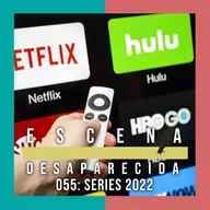 Episodio 055 - Series 2021 y lo que viene en el 2022