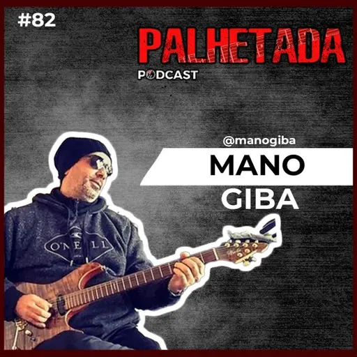 Mano Giba | O Guitarrista Que Tocou no DVD Tributo ao Cazuza | PALHETADA Ep82