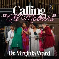 Calling "All Mothers" | Rev. Dr. Virginia Ward