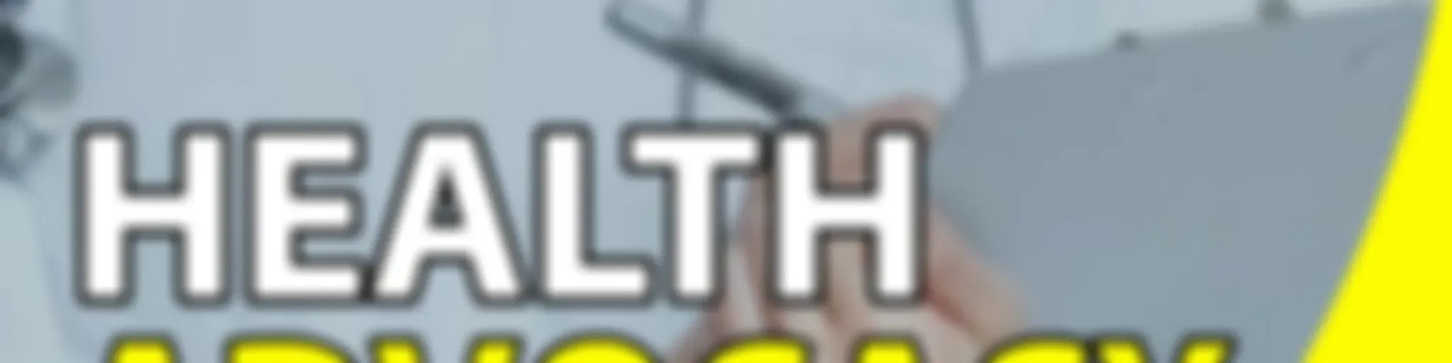 Health Advocacy
