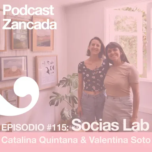 Ep 115: Socias Lab enmarcaciones, montaje y creatividad con Cata Quintana y Vale o no vale
