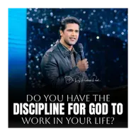 Do You Have the Discipline for God to Work in Your Life?