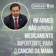 INFARMED NÃO APROVA MEDICAMENTO PARA CANCRO DA MAMA || Análise à Comissão [Pembrolizumab] // Podcast