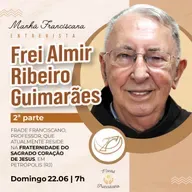 Manhã Franciscana | Programa 322 | 22.06.2025