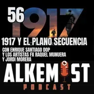 Alkemist 56 - 1917 y el plano secuencia. Con Enrique Silguero DOP y los artistas fx Raquel Munuera y Jordi Morera