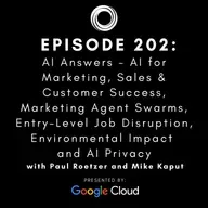 #202: AI Answers - AI for Marketing, Sales & Customer Success, Marketing Agent Swarms, Entry-Level Job Disruption, Environmental Impact and AI Privacy