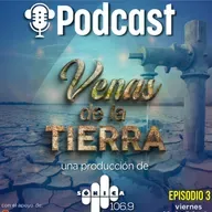 Episodio 3 Podcast "Venas de la Tierra”