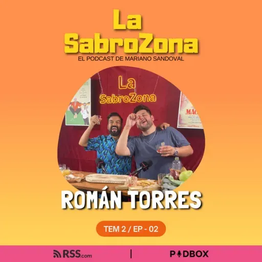 Román Torres en #LaSabroZona con Mariano Sandoval. T2 - EP2