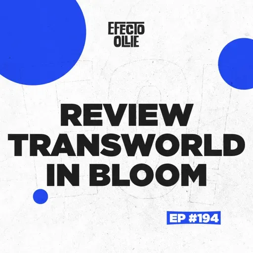 REVIEW TRANSWORLD SKATEBOARDING "IN BLOOM" X EFECTO OLLIE MSGA VOL 1