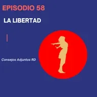 Episodio 58 - La Libertad