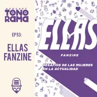 Tonorama Podcast EP53: Ellas (Fanzine)