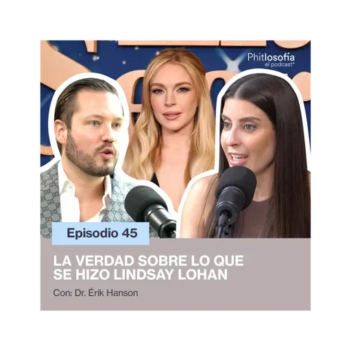 Phitlosofía - La verdad sobre lo que se hizo Lindsay Lohan - T.05 Ep.45