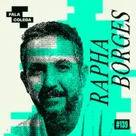 Podcast Fala Colega - ep.139 - Rapha Borges - Design e Criatividade com Leo Becker