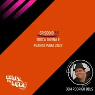 #58 - Campanha Troca Divina e planos para 2022