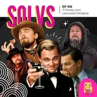 EP 516 - 7 Filmes F*DA com Leonardo DiCaprio