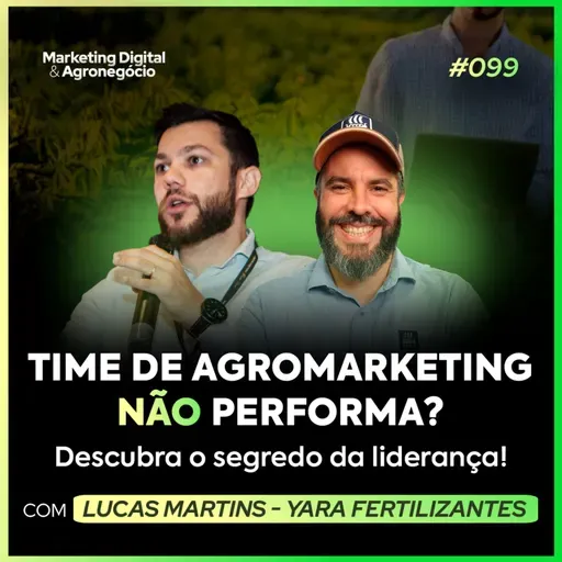 #99 Por que seu time de agromarketing não performa?