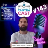 Novo TantraCast #143 - Site do Novo TantraCast e Perguntas e Respostas