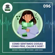 096 — Como sentimos coisas como frio, calor e dor?
