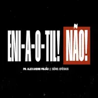 ENI-A-O-TIL! NÃO