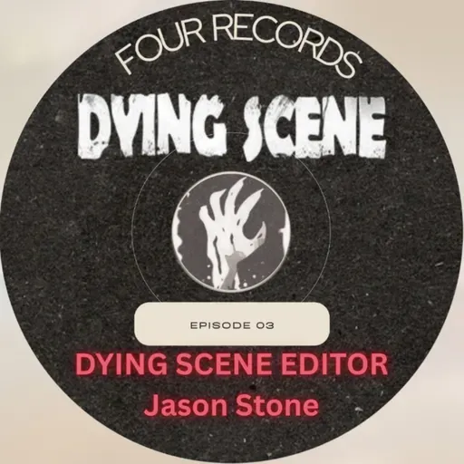 Episode 3 - Dying Scene Editor Jason Stone