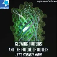 Glowing Proteins and the Future of Biotech
