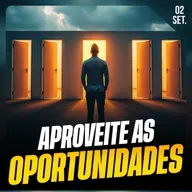 APROVEITE AS OPORTUNIDADES | Ponto de Vista 02/set