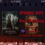 El Terror No Tiene Podcast - Episodio #172 - Van Helsing (2004) - ft. Vic [MP3]