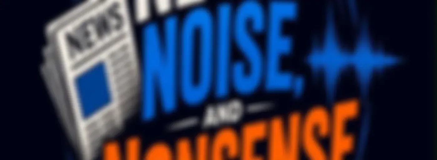 News, Noise, and Nonsense
