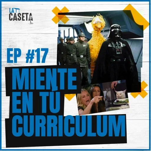 Miente en tu Curriculum #16